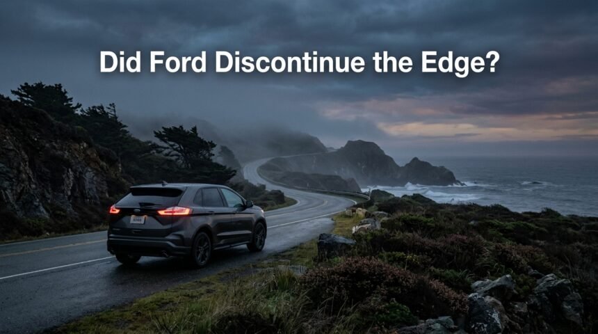 Did Ford Discontinue the Edge?